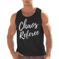 Chaos Referee For Mom Dad Teacher Shirt Cute Coach For Men Women Men Tank Top, trending gift
