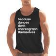 Choreographer Dance Teacher Cool Unique Shirt For Men Women Men Tank Top, trending gift Choreographer Dance Teacher Cool Unique Shirt For Men Women Men Tank Top, trending gift