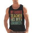 Dad My Favorite Teacher Is My Daughter Proud Daddy Men Tank Top, trending gift