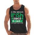 A Day Without Irish Dance Step Dance Teacher Irish Dancer Men Tank Top, trending gift A Day Without Irish Dance Step Dance Teacher Irish Dancer Men Tank Top, trending gift