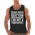Dear Math Grow Up Solve Your Own Problems Math Teacher Men Tank Top, trending gift Dear Math Grow Up Solve Your Own Problems Math Teacher Men Tank Top, trending gift