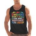 Dinosaurs Didnt Read Look What Happened To Them Cute Teacher Men Tank Top, trending gift Dinosaurs Didnt Read Look What Happened To Them Cute Teacher Men Tank Top, trending gift