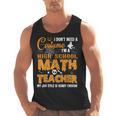 Don't Need Costume I'm A High School Math Teacher Halloween Men Tank Top, trending gift