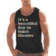 Drama Theater Theatre Teacher Beautiful Day To Teach Cute Men Tank Top, trending gift Drama Theater Theatre Teacher Beautiful Day To Teach Cute Men Tank Top, trending gift