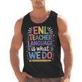 English Teaching ENL Teacher Language Is What We Do Men Tank Top, English Teacher Gifts, trending gift
