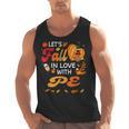 Lets Fall In Love With PE Teacher Thanksgiving Men Tank Top, Pe Teacher Gifts, trending gift Lets Fall In Love With PE Teacher Thanksgiving Men Tank Top, Pe Teacher Gifts, trending gift