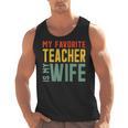 My Favorite Teacher Is My Wife Men Tank Top, trending gift My Favorite Teacher Is My Wife Men Tank Top, trending gift