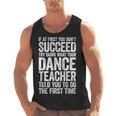 If At First You Don't Succeed Dance Teacher Shirt Men Women Men Tank Top, trending gift If At First You Don't Succeed Dance Teacher Shirt Men Women Men Tank Top, trending gift
