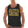 The Force Strong With This Teacher Men Women Kids Men Tank Top, trending gift