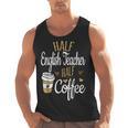 Half Coffee Half English Teacher English Teacher Men Women Men Tank Top, English Teacher Gifts, trending gift Half Coffee Half English Teacher English Teacher Men Women Men Tank Top, English Teacher Gifts, trending gift