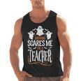 Halloween Teacher Nothing Scares Me Women Men Teachers Men Tank Top, trending gift Halloween Teacher Nothing Scares Me Women Men Teachers Men Tank Top, trending gift