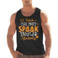Halloween Teacher I Teach The Most Spooktacular Students Men Women Men Tank Top, trending gift Halloween Teacher I Teach The Most Spooktacular Students Men Women Men Tank Top, trending gift