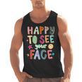 Happy To See Your Face Teacher Retro Back To School Men Tank Top, trending gift Happy To See Your Face Teacher Retro Back To School Men Tank Top, trending gift