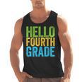 Hello Fourth Grade Shirt 4th Grade Boy Girl Student Teacher Men Tank Top, 4th Grade Teacher Gifts, trending gift Hello Fourth Grade Shirt 4th Grade Boy Girl Student Teacher Men Tank Top, 4th Grade Teacher Gifts, trending gift