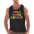 Hola Como Estas Spanish Teacher Fiesta Party Banners Men Tank Top, trending gift Hola Como Estas Spanish Teacher Fiesta Party Banners Men Tank Top, trending gift