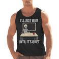 I'Ll Just Wait Until It's Quiet Skeleton Teacher Halloween Men Tank Top, trending gift I'Ll Just Wait Until It's Quiet Skeleton Teacher Halloween Men Tank Top, trending gift