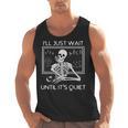 I'Ll Just Wait Until It's Quiet Teacher Meme Skeleton For Men Women Men Tank Top, trending gift I'Ll Just Wait Until It's Quiet Teacher Meme Skeleton For Men Women Men Tank Top, trending gift