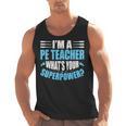 I'm A PE Teacher What's Your Superpower Physical Education Men Tank Top, Pe Teacher Gifts, trending gift