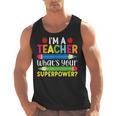 I'm A Teacher What's Your Superpower Back To School Men Tank Top, trending gift I'm A Teacher What's Your Superpower Back To School Men Tank Top, trending gift