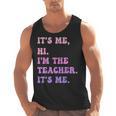 It's Me Hi I'm The TEACHER It's Me Teacher Educator Men Tank Top, trending gift