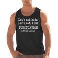 Let's Eat Kids Punctuation Saves Lives Teacher Men Tank Top, trending gift