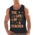 The Life Of A Teacher Back To School Women Men Men Tank Top, trending gift The Life Of A Teacher Back To School Women Men Men Tank Top, trending gift