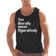 You Literally Mean Figuratively English Teacher Men Tank Top, English Teacher Gifts, trending gift You Literally Mean Figuratively English Teacher Men Tank Top, English Teacher Gifts, trending gift