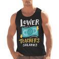 Lower Teacher's Salaries For Men Women Girls Kids Men Tank Top, trending gift Lower Teacher's Salaries For Men Women Girls Kids Men Tank Top, trending gift