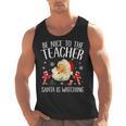 Be Nice To The Teacher Santa Is Watching School Christmas Men Tank Top, trending gift Be Nice To The Teacher Santa Is Watching School Christmas Men Tank Top, trending gift
