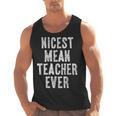 Nicest Mean Teacher Ever Teacher For Men Women Men Tank Top, trending gift Nicest Mean Teacher Ever Teacher For Men Women Men Tank Top, trending gift
