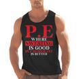 PE Where Sweating Is Good But Deodorant Is Better PE Teacher Men Tank Top, Pe Teacher Gifts, trending gift