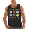 PE Teacher The More You Say Physical Education Teacher Men Tank Top, Pe Teacher Gifts, trending gift