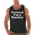 Pretend I'm A Teacher Lazy Easy Halloween Costume Men Tank Top, trending gift