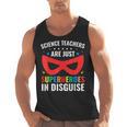 Science Teachers Are Just Superheroes In Disguise Women Men Men Tank Top, Science Teacher Gifts, trending gift Science Teachers Are Just Superheroes In Disguise Women Men Men Tank Top, Science Teacher Gifts, trending gift