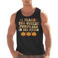 I Teach The Cutest Pumpkins In The Patch Fall Season Teacher Men Tank Top, trending gift