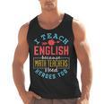 I Teach English Because Math Teachers Need Heroes Too Men Tank Top, English Teacher Gifts, trending gift I Teach English Because Math Teachers Need Heroes Too Men Tank Top, English Teacher Gifts, trending gift