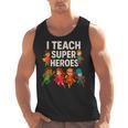 I Teach Super Heroes Teacher Men Tank Top, Super Teacher Gifts, trending gift I Teach Super Heroes Teacher Men Tank Top, Super Teacher Gifts, trending gift