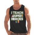 I Teach Superheroes School Teacher Professor Men Tank Top, trending gift I Teach Superheroes School Teacher Professor Men Tank Top, trending gift