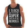 I Teach Superheroes Shirt Men Women School Teacher Men Tank Top, trending gift I Teach Superheroes Shirt Men Women School Teacher Men Tank Top, trending gift