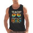 Teach I Thought You Said Beach Teacher Summer Vacation Men Tank Top, trending gift Teach I Thought You Said Beach Teacher Summer Vacation Men Tank Top, trending gift