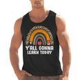 Teacher First Day Of School Y'All Gonna Learn Today Men Tank Top, trending gift Teacher First Day Of School Y'All Gonna Learn Today Men Tank Top, trending gift