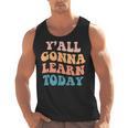 Teacher Y'All Gonna Learn Today First Day Of School Teachers Men Tank Top, trending gift Teacher Y'All Gonna Learn Today First Day Of School Teachers Men Tank Top, trending gift
