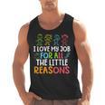 Teachers I Love My Job For All The Little Reasons Teacher Men Tank Top, trending gift