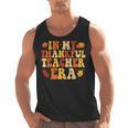 In My Thankful Teacher Era Autumn Thanksgiving Fall Season Men Tank Top, trending gift In My Thankful Teacher Era Autumn Thanksgiving Fall Season Men Tank Top, trending gift
