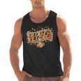 Thankful Teacher Shirts For Women Teach Thanksgiving Teacher Men Tank Top, trending gift