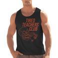 Tired Teachers Club Men Tank Top, trending gift