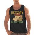 History Is Kind Of My Thing Historian Historic Teacher Job Men Tank Top, History Teacher Gifts, trending gift History Is Kind Of My Thing Historian Historic Teacher Job Men Tank Top, History Teacher Gifts, trending gift