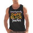Unapologetic Dope Teacher African American Melanin Men Tank Top, trending gift