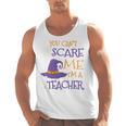 You Can't Scare Me I'm A Teacher Men Tank Top, trending gift