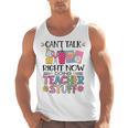 Can't Talk Right Now Doing Teacher Stuff Men Tank Top, trending gift
